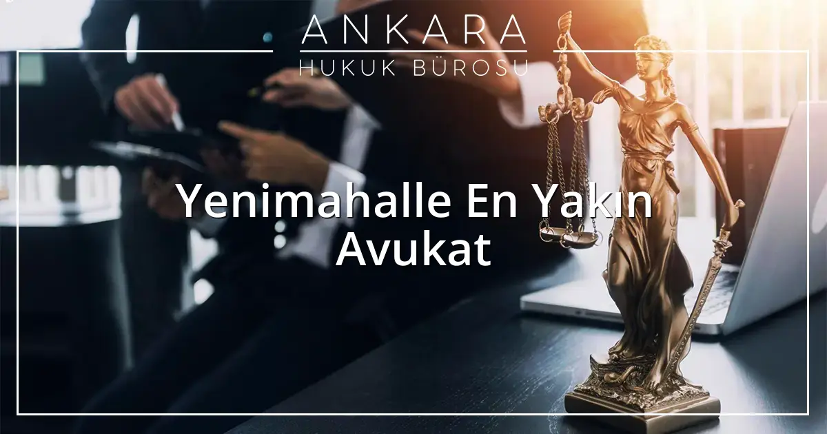 Yenimahalle En Yakın Avukat